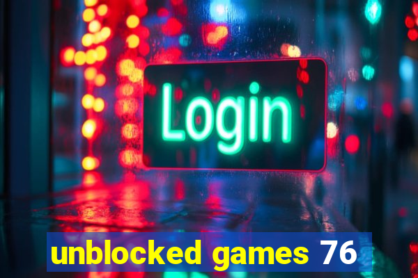 unblocked games 76